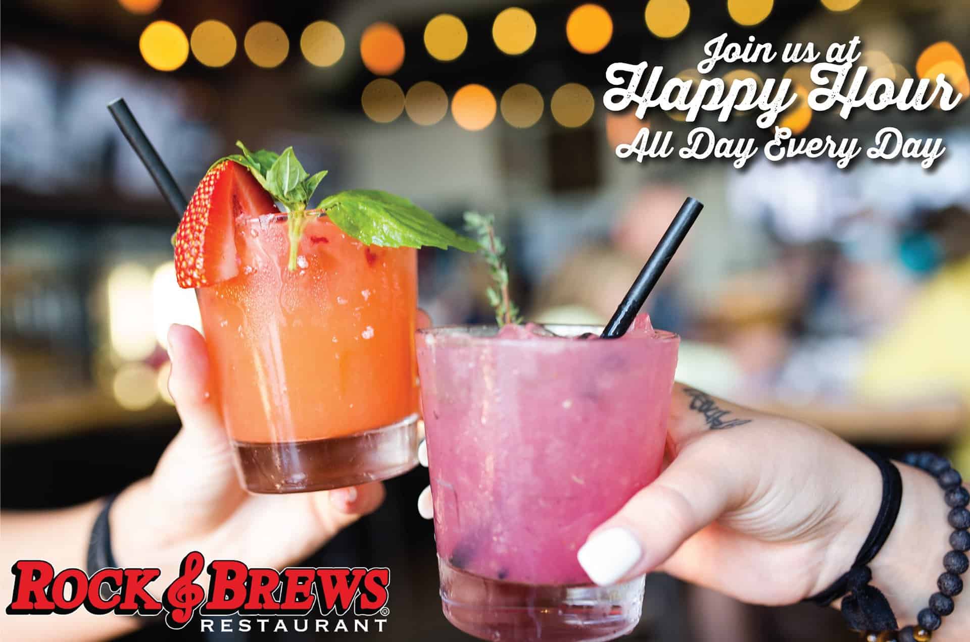 Join us at Happy Hour all day, every day at Rock & Brews