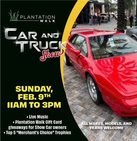 Plantation Walk Car and Truck Show: Sunday, February 9, 2025