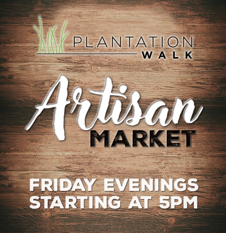 Plantation Walk Artisan Market: Friday Evenings Starting at 5 PM