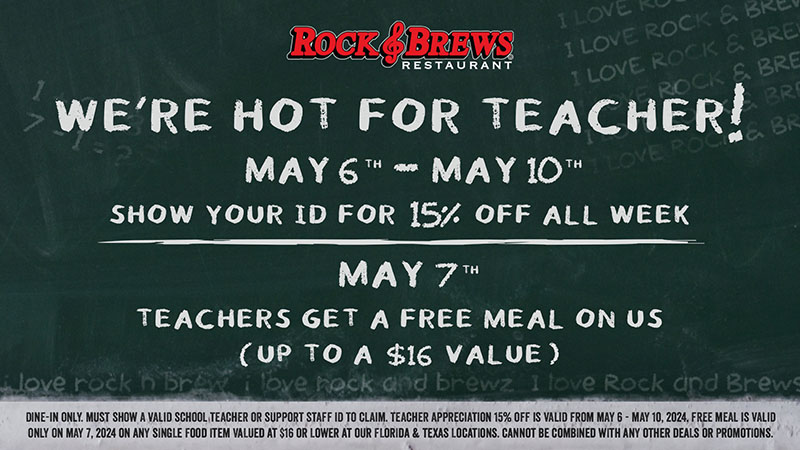 Show your teacher ID at Rock & Brews May 6–10, 2024 for 15% off, and a FREE meal up to $16 value on May 7.