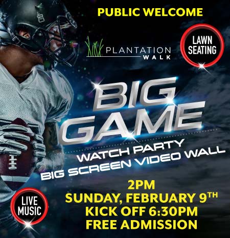 Plantation Walk Big Game Watch Party at 2 PM on Sunday, February 9, 2025