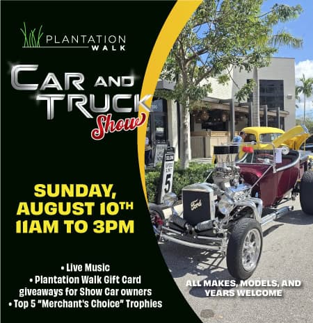 Plantation Walk Car and Truck Show: Sunday, August 10, 2025