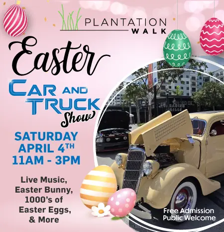 Plantation Walk Easter Car and Truck Show: Saturday, April 4, 2026