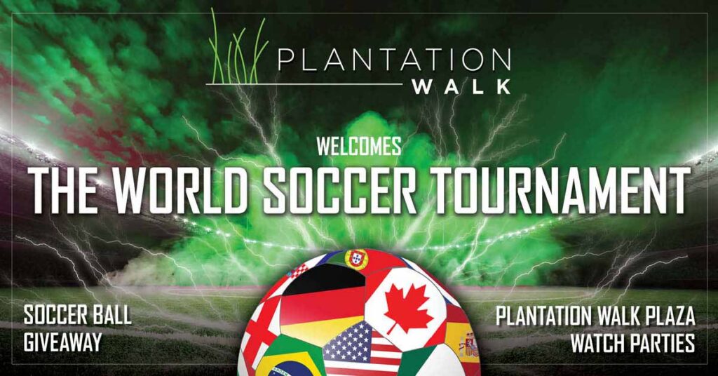 Plantation Walk Welcomes the World Soccer Tournament including a Soccer Ball Giveaway and Plaza Watch Parties